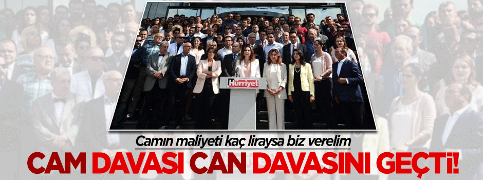 Hürriyet'in cam yaygarası devam ediyor!