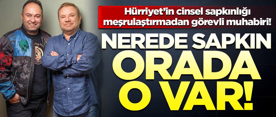 Hürriyet'in 'eşcinsel' haberlerinden sorumlu ismi: Hakan Gence!