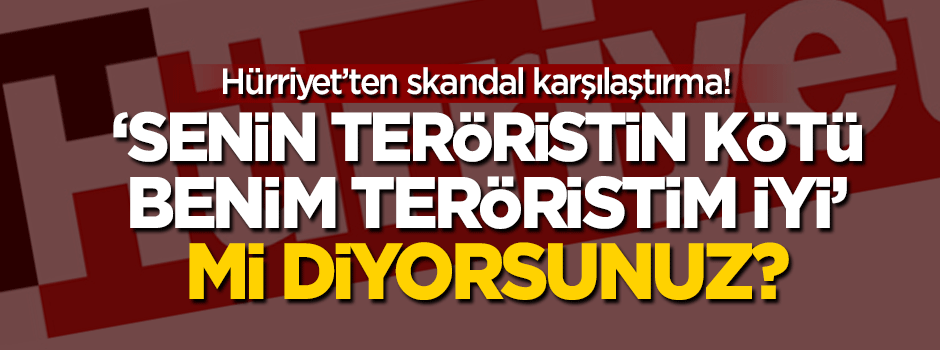 Hürriyet'ten skandal PKK-DAEŞ karşılaştırması!