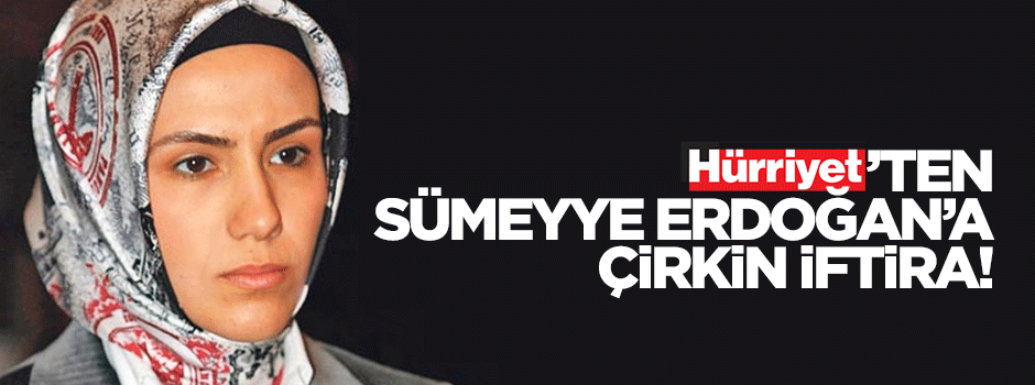 Hürriyet'ten Sümeyye Erdoğan'a 'dans' iftirası