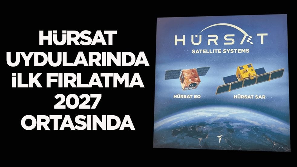 HÜRSAT uydularında ilk fırlatma tarihi belli oldu