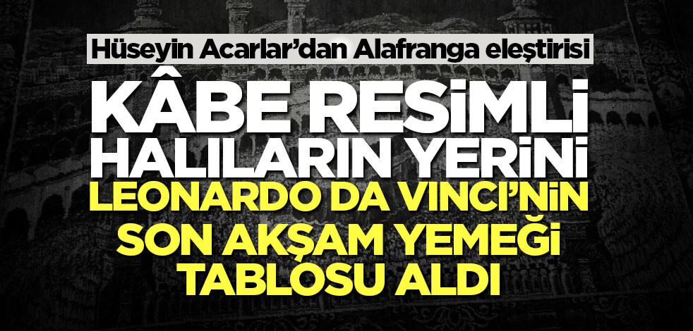 Hüseyin Acarlar’dan Alafranga eleştirisi