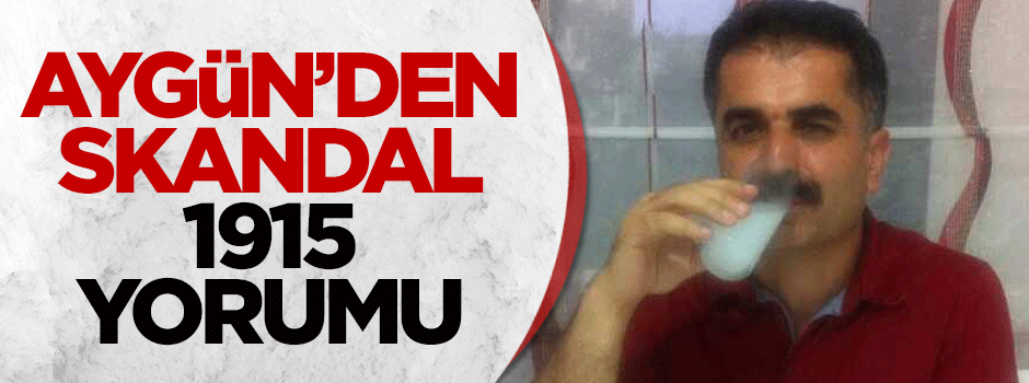 Hüseyin Aygün'den skandal 1915 yorumu
