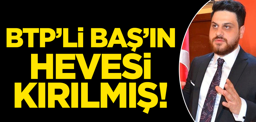 Hüseyin Baş'ın hevesi kırılmış!