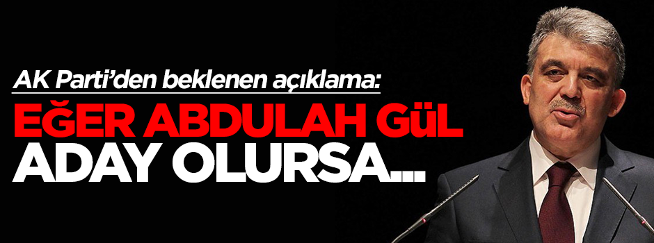 Hüseyin Çelik: Abdullah Gül aday olursa şeref duyarız