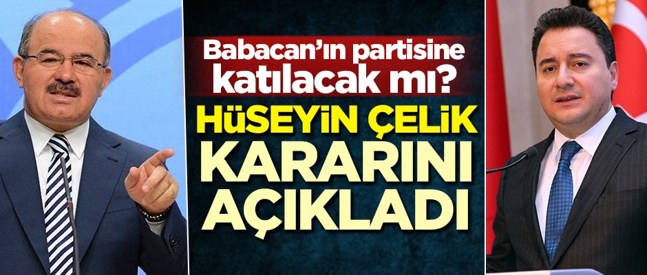 Hüseyin Çelik kararını açıkladı! Ali Babacan'ın partisinde yer alacak mı?