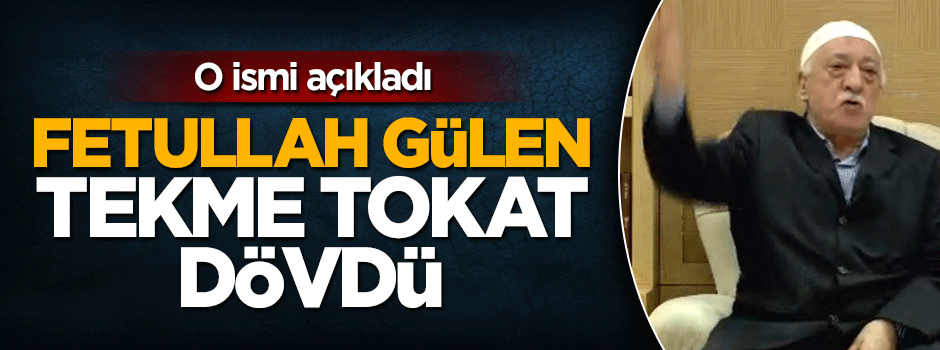Hüseyin Gülerce: Fetullah Gülen onu tekme tokat dövdü