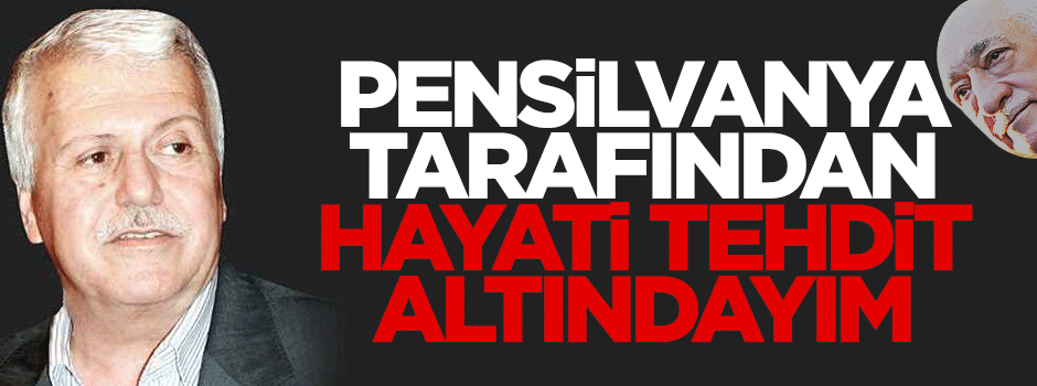 Hüseyin Gülerce: Hayati bir tehdit altındayım