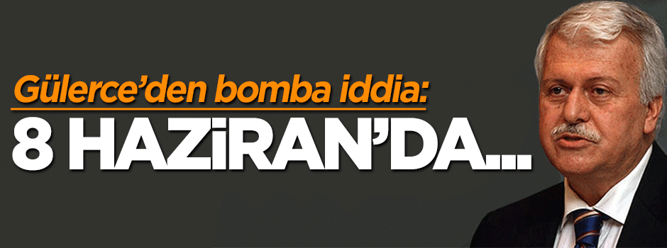 Hüseyin Gülerce: Paralel yapı 8 Haziran'da kaçacak