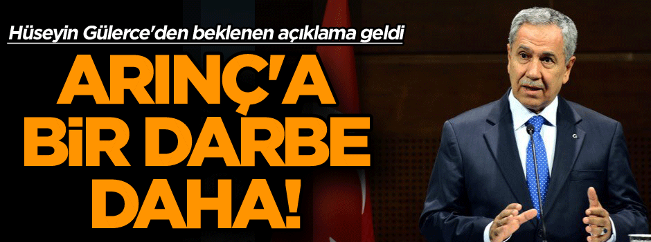 Hüseyin Gülerce'den beklenen açıklama geldi: Bülent Arınç'a bir darbe daha!