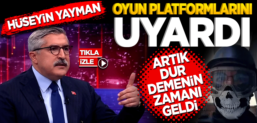 Hüseyin Yayman, oyun platformlarını uyardı! Artık dur demenin zamanı geldi