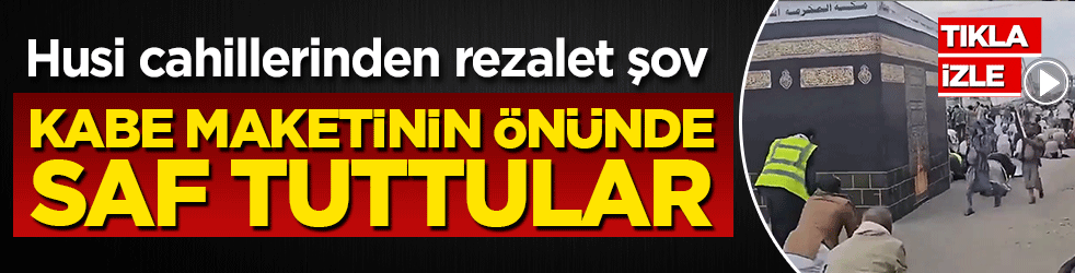 Husi cahillerinden rezalet şov! Kabe maketinin önünde saf tuttular