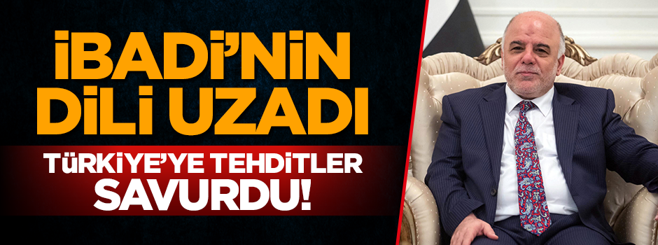 İbadi, Türkiye'ye karşı tehditler savurdu
