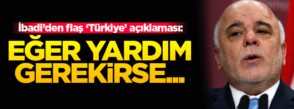İbadi'den Türkiye açıklaması