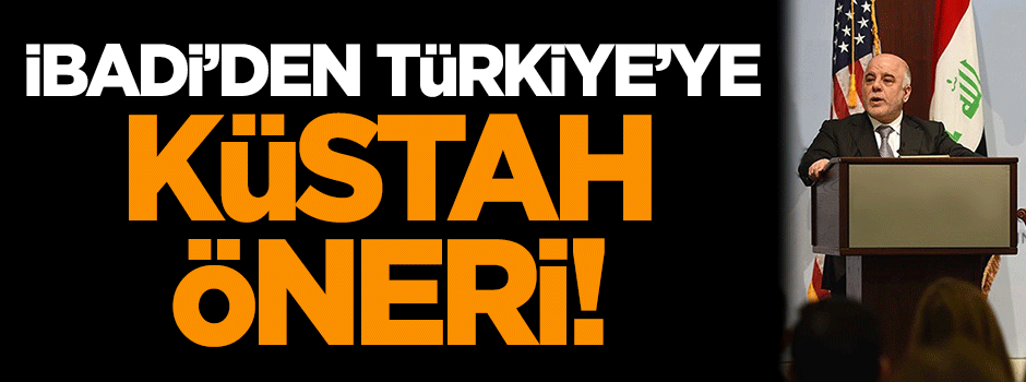 İbadi'den Türkiye'ye küstah öneri!