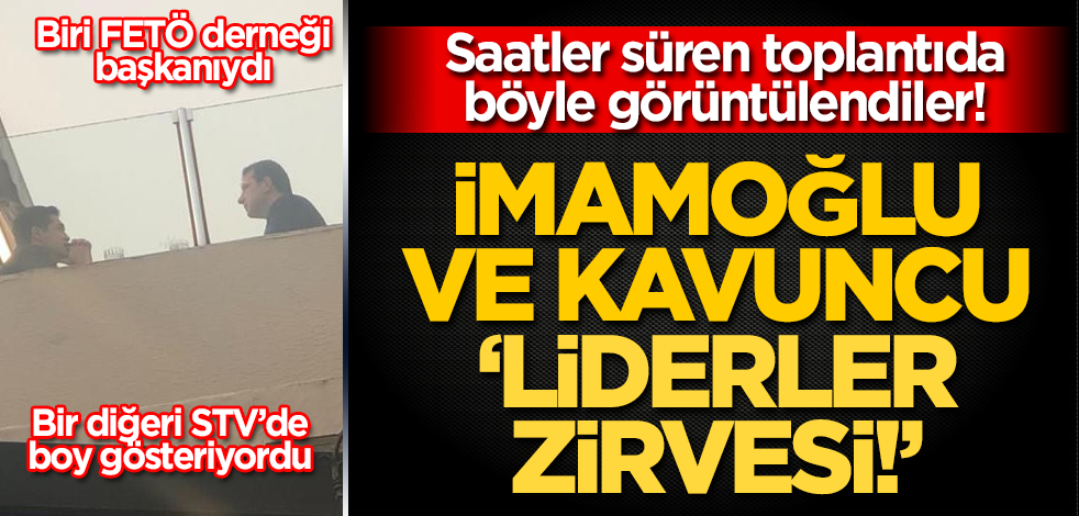 İBB Başkanı Ekrem İmamoğlu ve İYİ Partili Buğra Kavuncu ne görüştü?