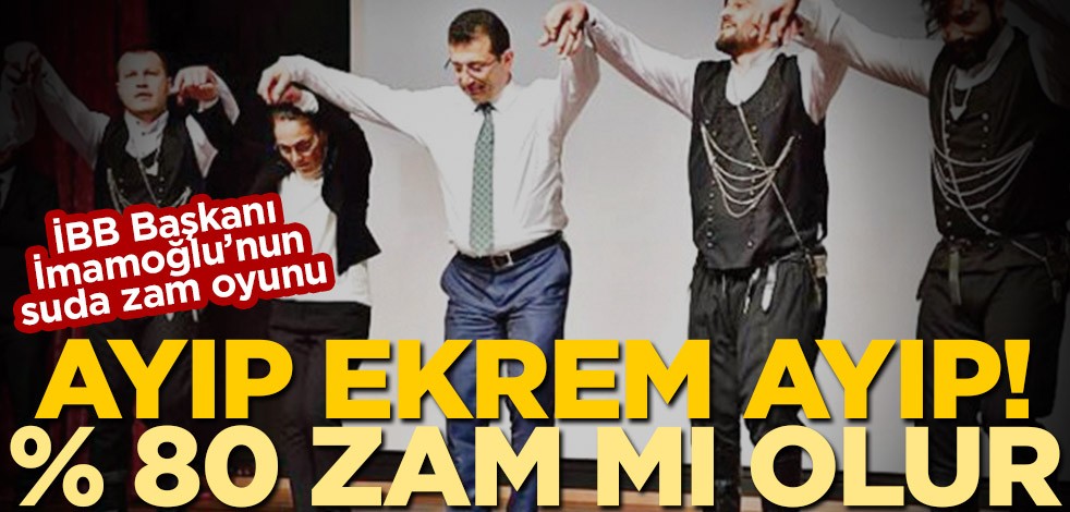 İBB Başkanı İmamoğlu’nun suda zam oyunu! Yüzde 80 zam mı olur!