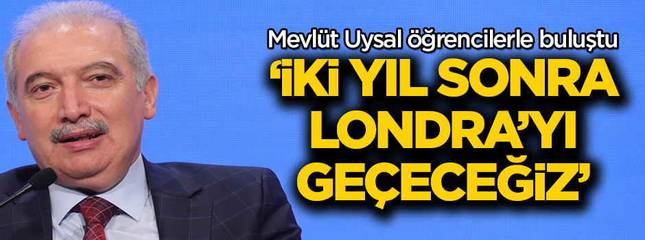İBB Başkanı Uysal: İki sene sonra Londra'yı geçeceğiz