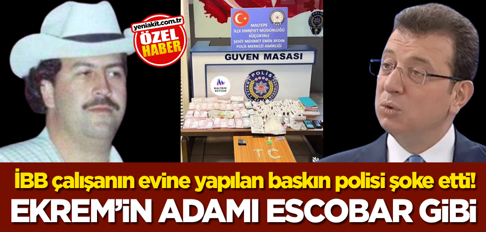 İBB çalışanın evine yapılan baskın polisi şoke etti! Ekrem’in adamı Escobar gibi