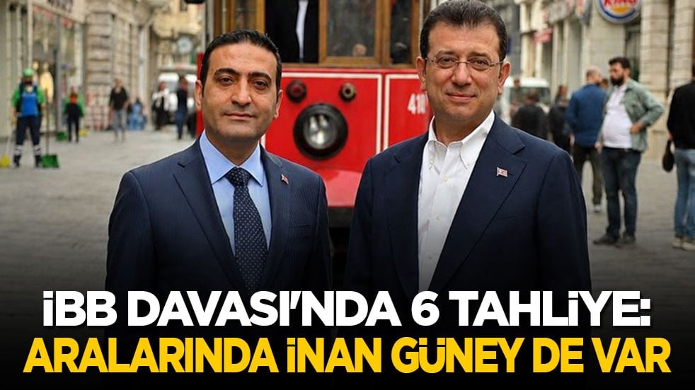 İBB davasında 6 tahliye: Aralarında İnan Güney de var
