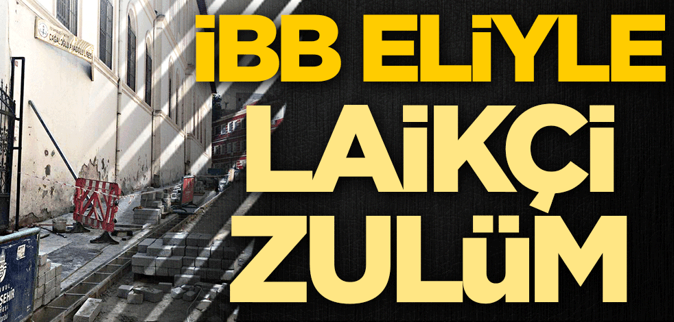 İBB eliyle laikçi zulüm