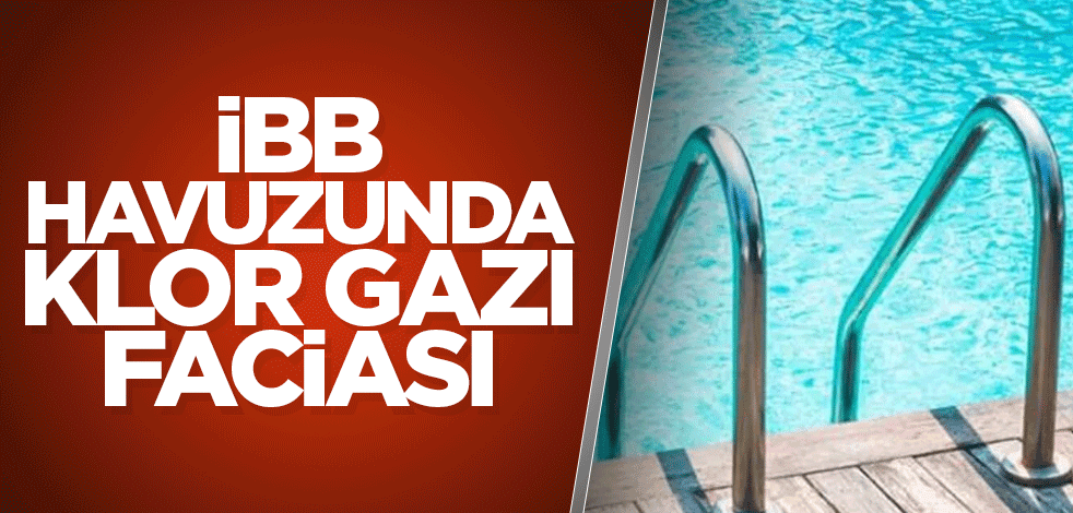 İBB havuzunda klor gazından etkilenen 5 kişi hastaneye kaldırıldı
