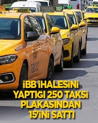 İBB ihalesini yaptığı 250 taksi plakasından 15'ini sattı