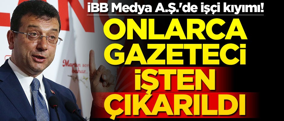 İBB Medya A.Ş.'de işçi kıyımı! Onlarca gazeteci işten çıkarıldı