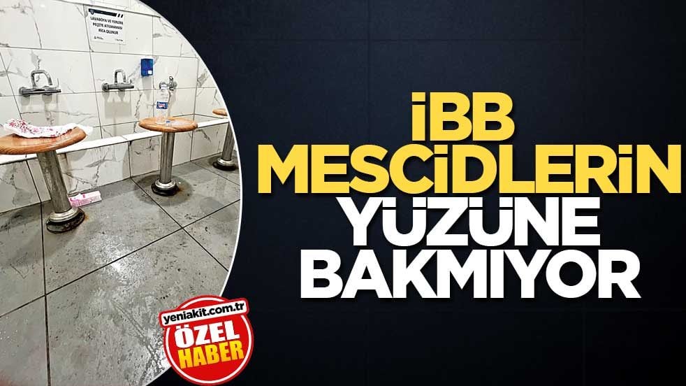 İBB, mescidlerin yüzüne bakmıyor