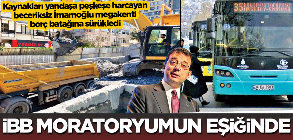 İBB moratoryumun eşiğinde