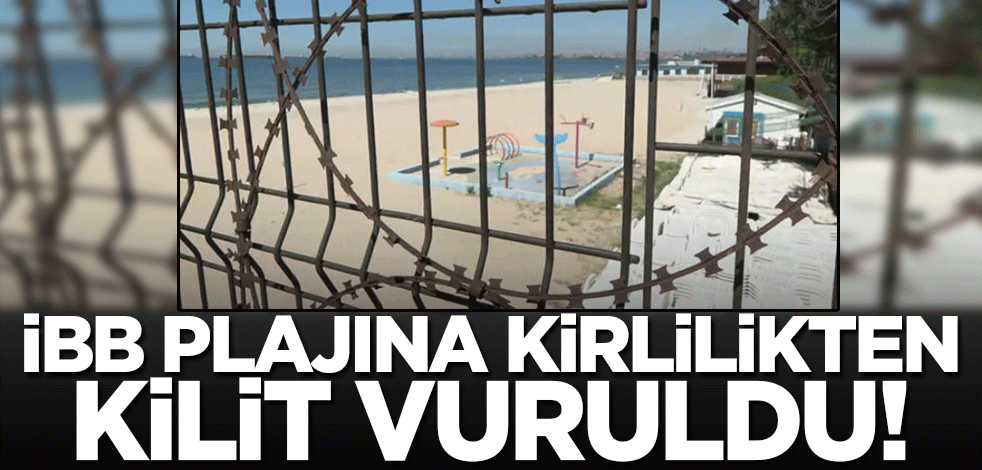 İBB plajı kirlilikten kapalıyken 200 metre mesafedeki özel plaj açık! Giriş: 300 lira
