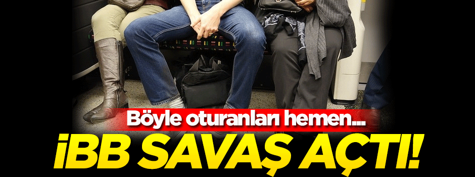İBB savaş açtı! Böyle oturanları hemen...