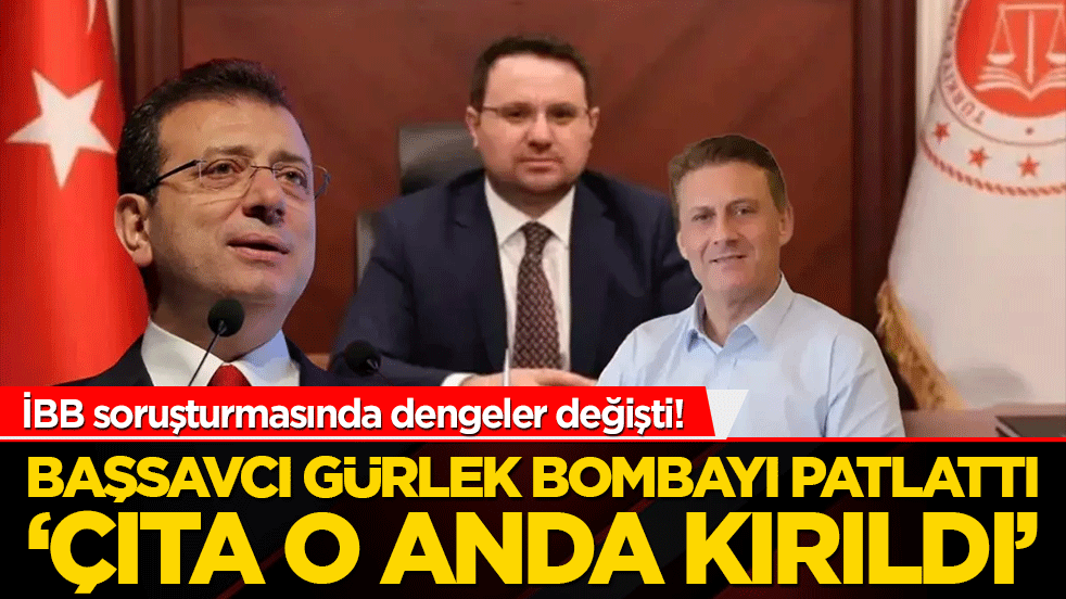İBB soruşturmasında dengeler değişti! Başsavcı gürlek: “çıta o anda kırıldı”