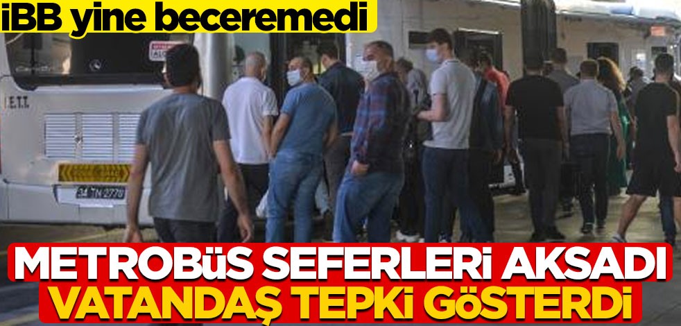 İBB yine beceremedi! Metrobüs seferleri aksadı, vatandaş tepki gösterdi