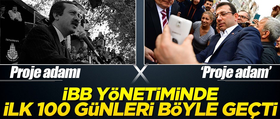 İBB yönetiminde Erdoğan ve İmamoğlu’nun ilk 100 günleri böyle geçti