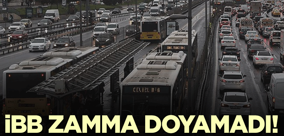 İBB zamma doyamadı!