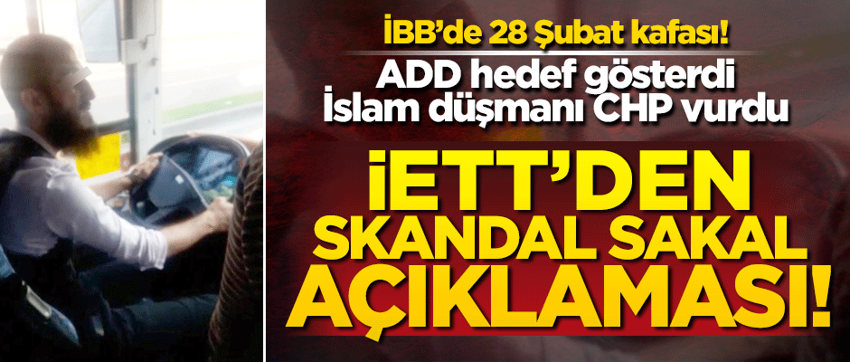 İBB'de 28 Şubat kafası! ADD hedef gösterdi, İslam düşmanı CHP vurdu