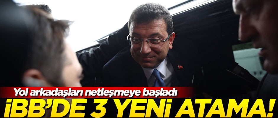 İBB’de 3 yeni atama!