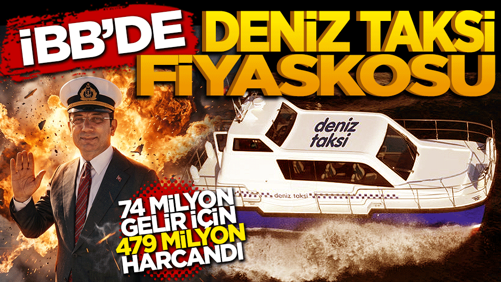 İBB'de Deniz Taksi fiyaskosu: 74 milyon gelir için 479 milyon harcandı