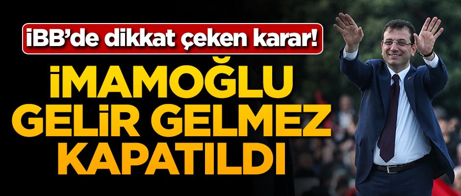 İBB'de dikkat çeken karar! İmamoğlu gelir gelmez kapatıldı