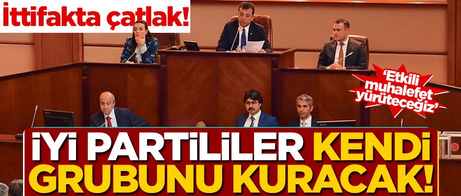 İBB'de İYİ Partili üyeler CHP'den ayrılıyor! "Etkin bir muhalefet yapacağız"