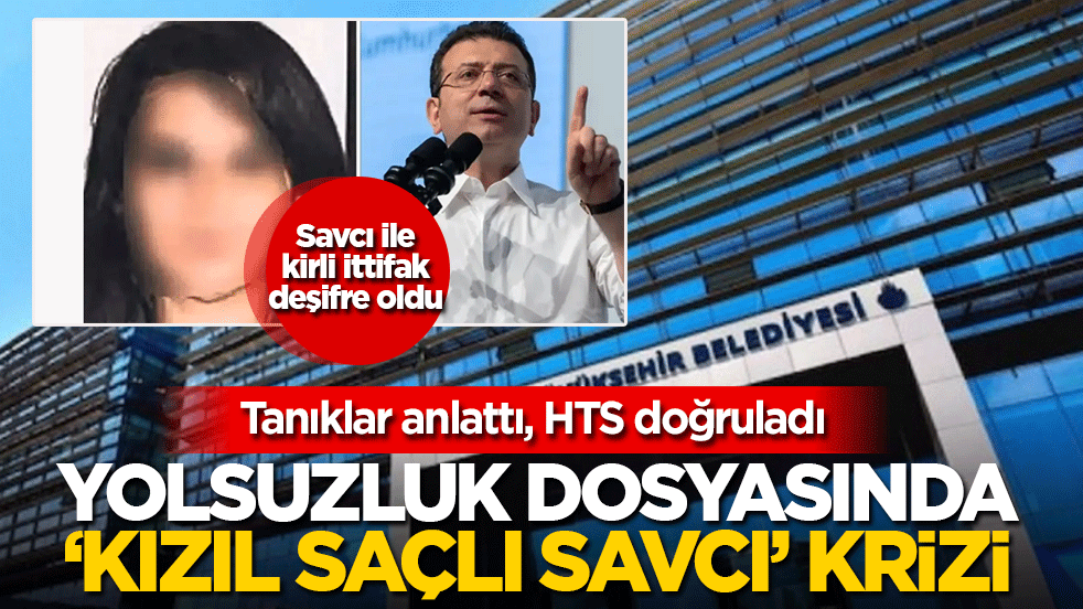 İBB'de yolsuzluk dosyası öncesi trafik yoğunluğu! Savcı ile kirli ittifak deşifre oldu