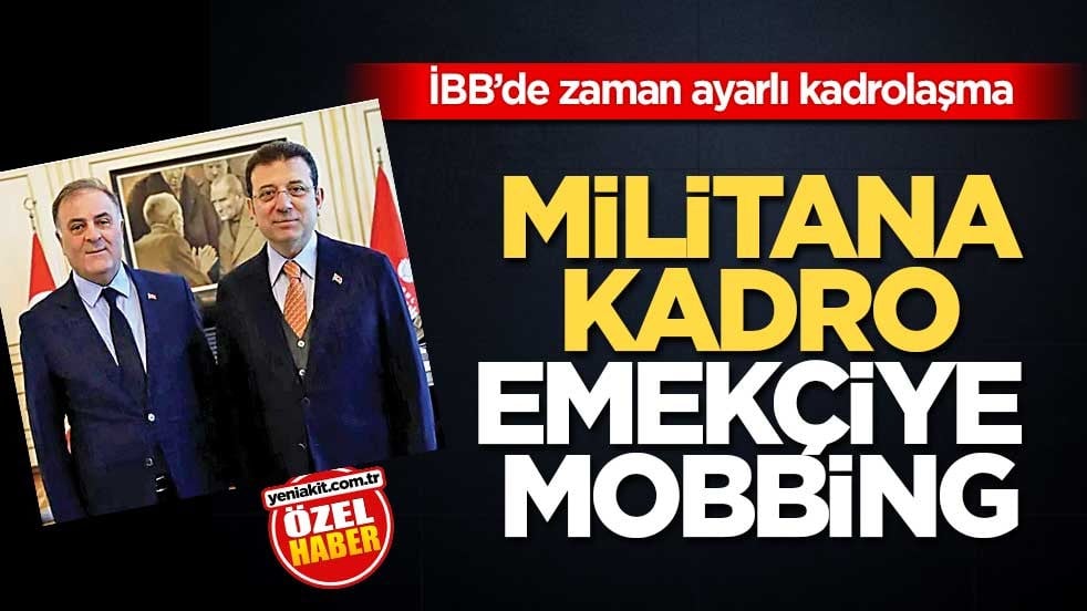 İBB’de zaman ayarlı kadrolaşma! Militana kadro emekçiye mobbing