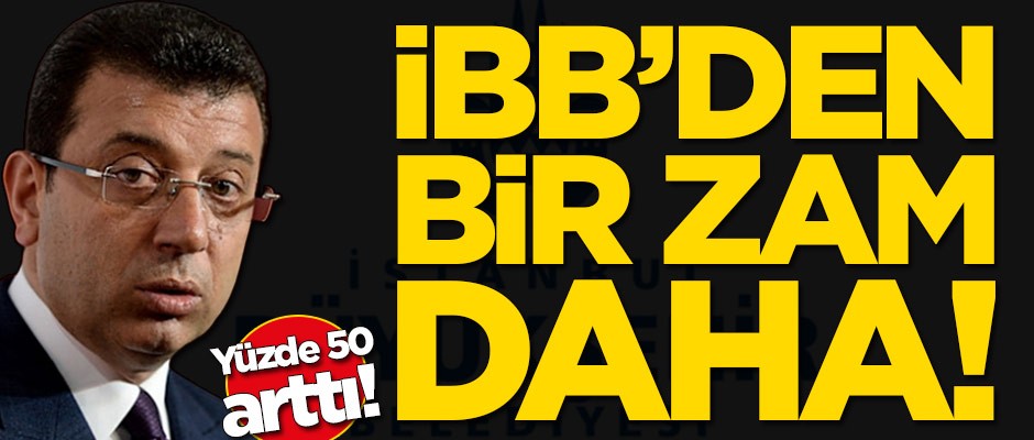 İBB'den bir zam daha!