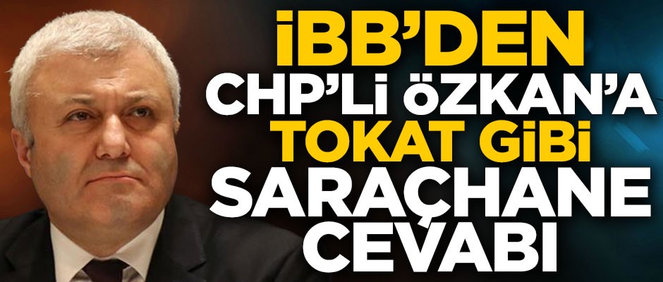 İBB'den CHP'li Tuncay Özkan'a tokat gibi Saraçhane cevabı