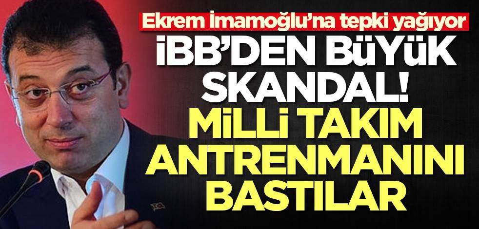 İBB'den skandal! Milli Takım antrenmanını bastılar
