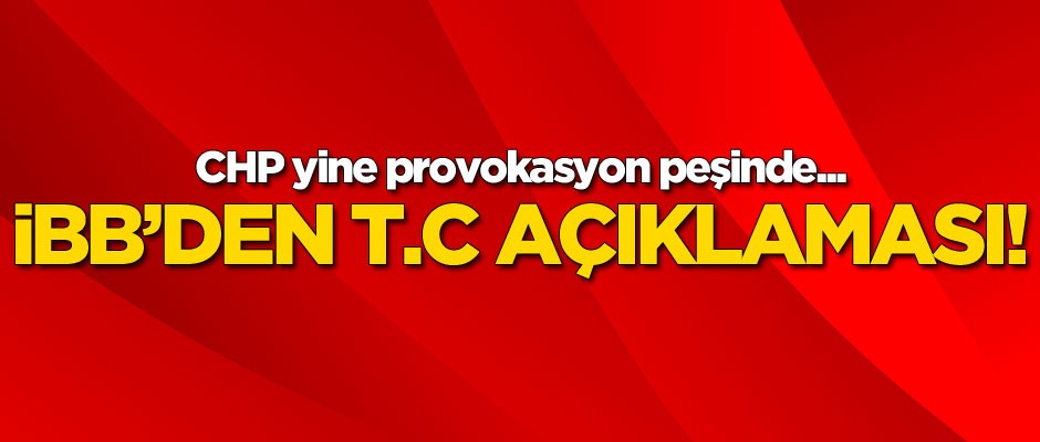 İBB'den T.C açıklaması