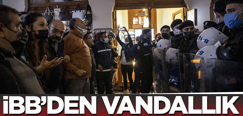 İBB’den vandallık