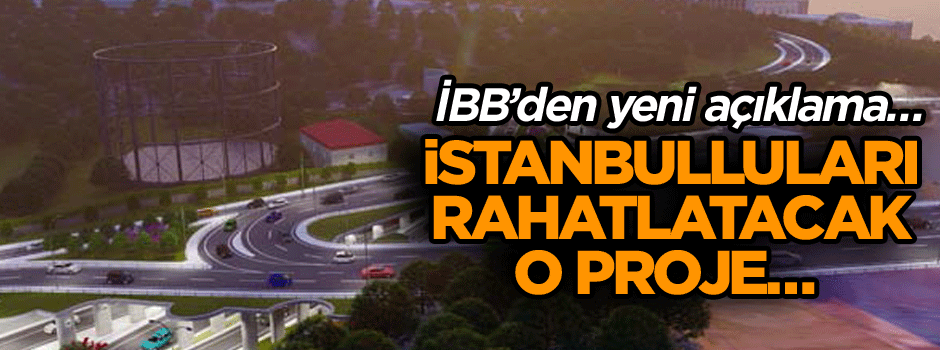İBB’den yeni açıklama… İstanbulluları rahatlatacak o proje…