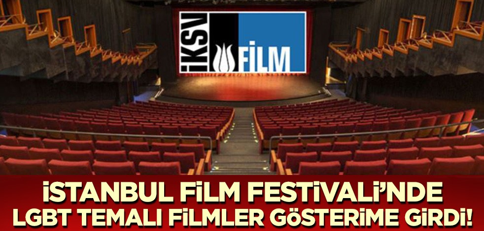 İBB'nin destekleri Kültür Bakanlığı'nın katkılarıyla! İstanbul Film Festivali'nde LGBT destekli filmler gösterime girdi